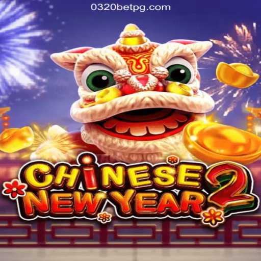 Exploring the Exciting World of CHINESENEWYEAR2 on the 0320BET.COM Platform