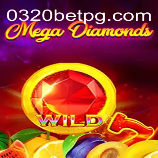 Discover the Thrilling World of MegaDiamond on 0320BET.COM: Brazil's Premier Online Casino