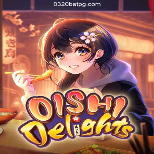 Discover OishiDelights: A Unique Experience on the 0320BET.COM Platform