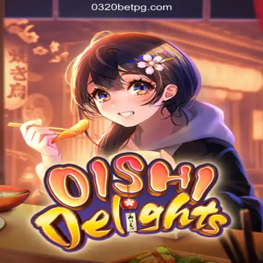 Discover OishiDelights: A Unique Experience on the 0320BET.COM Platform