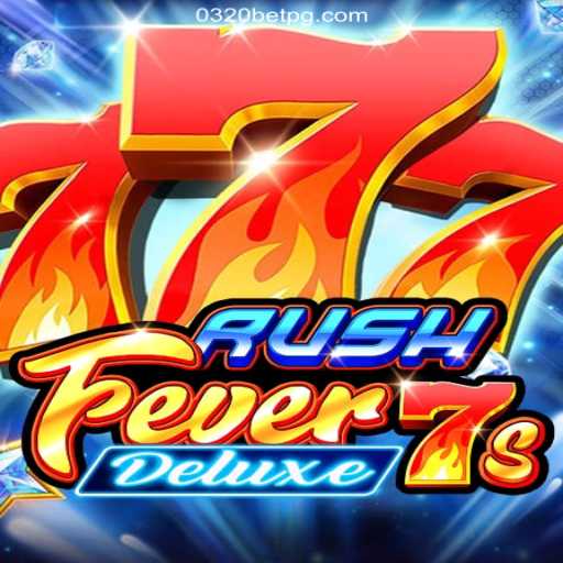 Discover the Thrill of RushFever7sDeluxe on 0320BET.COM: The Premier Online Casino in Brazil